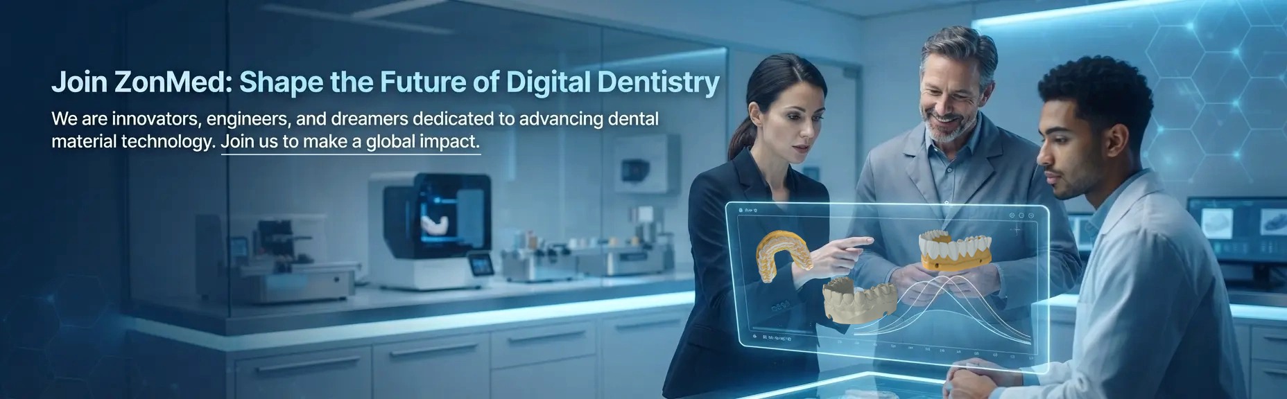 Join Zonmed - Shape the Future of Digital Dentistry and Dental Material Technology
